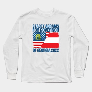 Stacey Abrams for Georgia Governor 2022 Long Sleeve T-Shirt